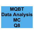 MQBT Data Analysis MC Detailed Solution Question 8